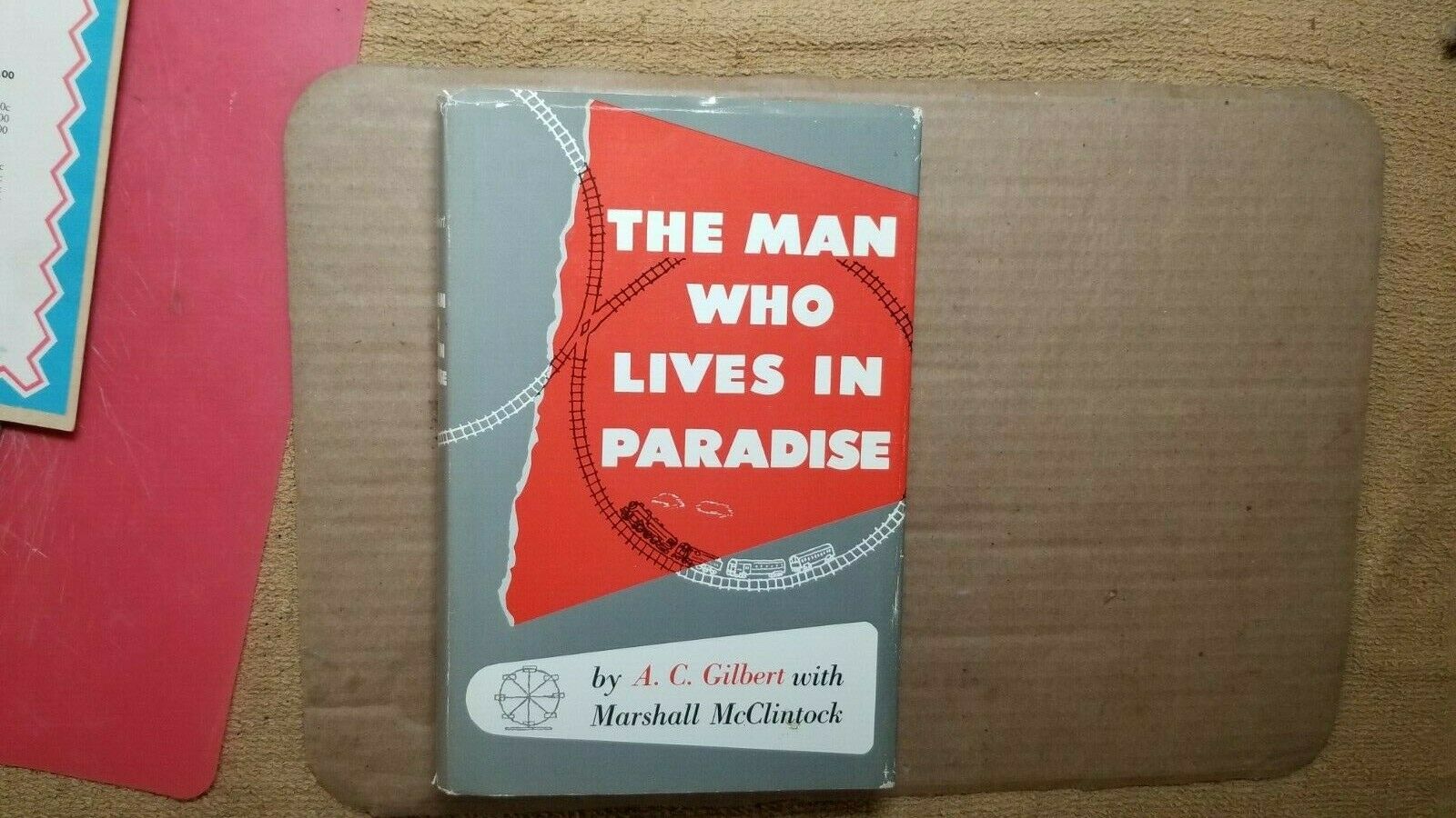 1954 American Flyer A.c. Gilbert Signed / Autographed Book, Man Who Lives In Par
